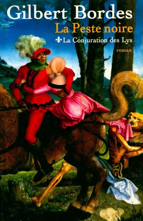 Livrenpoche : La peste noire Tome I : La conjuration du Lys  - Gilbert Bordes - Livre