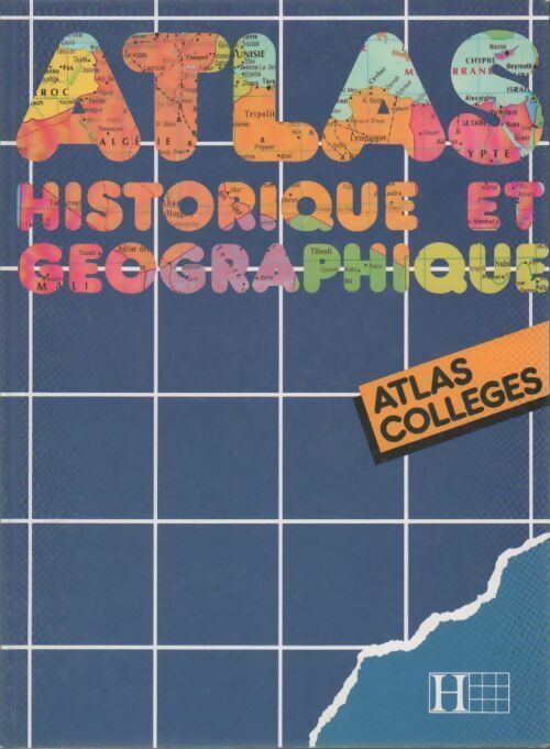 Atlas historique et géographique - G. Bonnerot -  Classiques Hachette GF - Livre