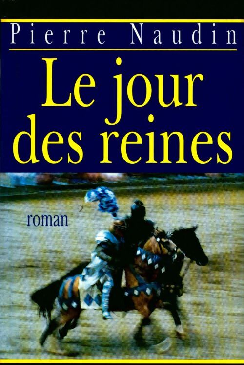 Livrenpoche : Cycle d'Ogier d'Argouges Tome VI : Le jour des reines - Pierre Naudin - Livre