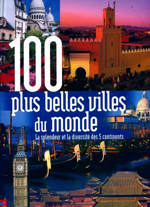 Livrenpoche : 100 Plus belles villes du monde - Collectif - Livre