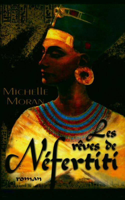 Livrenpoche : Les rêves de Néfertiti - Michelle Moran - Livre