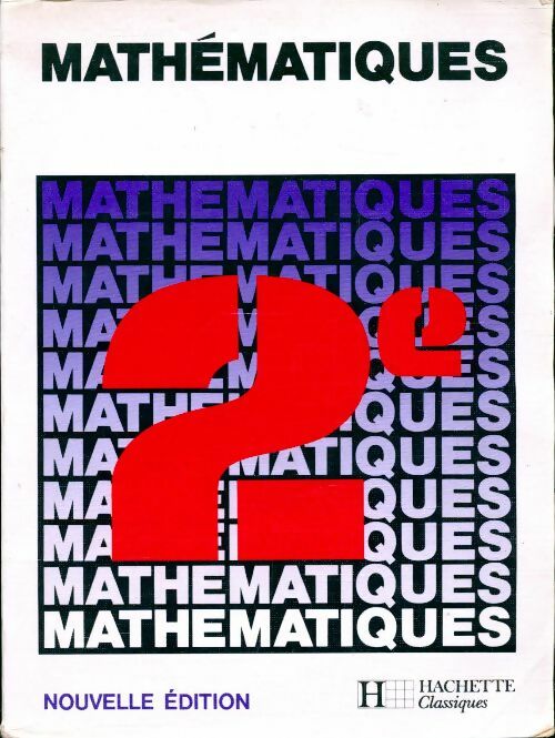 Mathématiques Seconde. Nouvelle édition - C. Gautier -  Hachette classiques - Livre