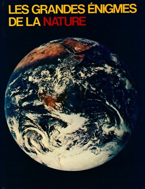 Livrenpoche : Les grandes énigmes de la nature Tome I : La Terre - Collectif - Livre
