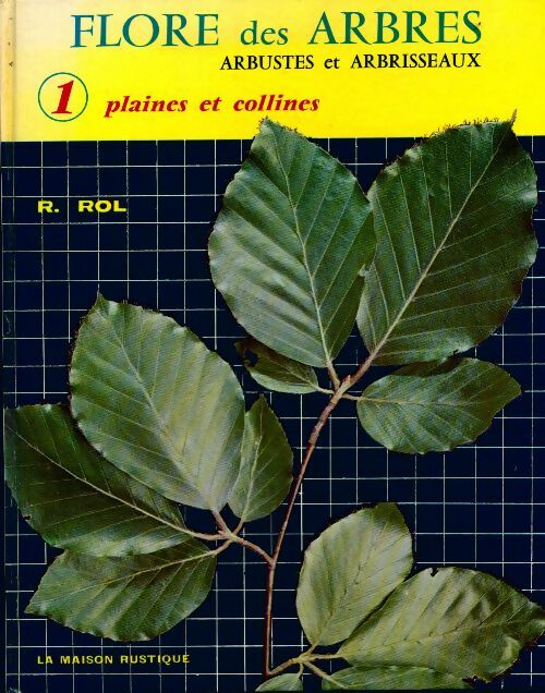Livrenpoche : Flore des arbres, arbustes et arbrisseaux Tome I : Plaines et collines - R. Rol - Livre