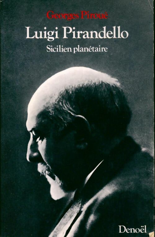 Livrenpoche : Luigi Pirandello. Sicilien planétaire - Georges Piroué - Livre