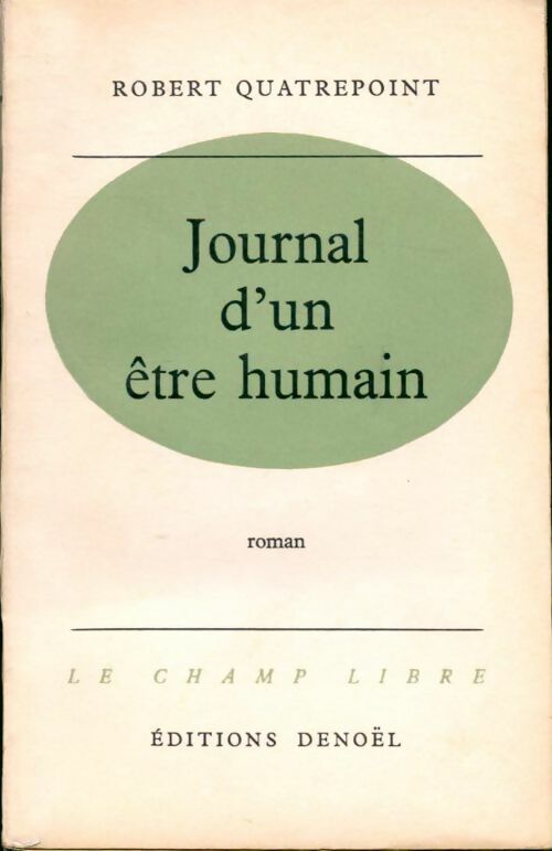Livrenpoche : Journal d'un être humain - Robert Quatrepoint - Livre