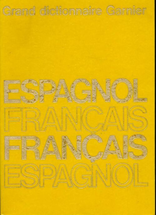 Dictionnaire Français-Espagnol, Espagnol-Français - Collectif ; Larousse -  Grand dictionnaire Garnier - Livre