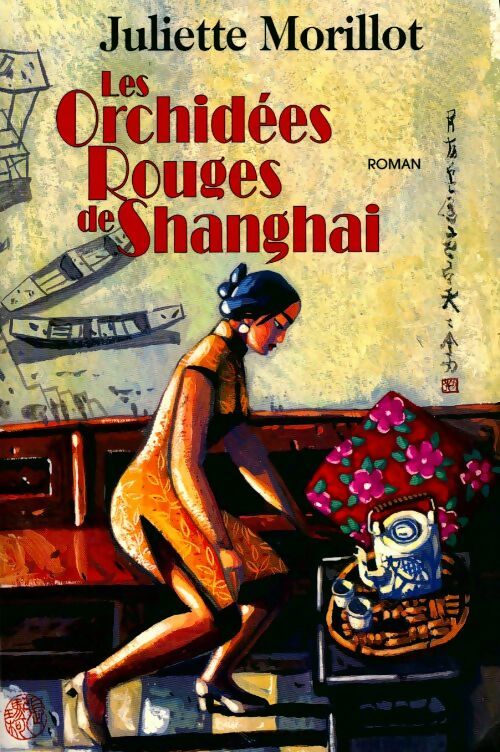Livrenpoche : Les orchidées rouges de Shanghai - Juliette Morillot - Livre