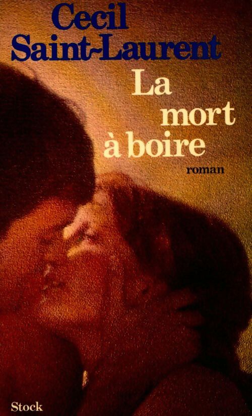 Livrenpoche : La mort à boire - Cécil Saint-Laurent - Livre