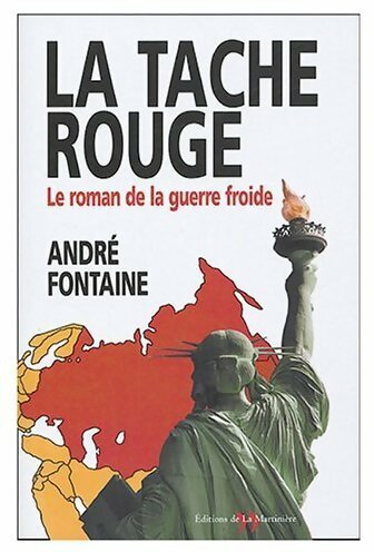 Livrenpoche : La tache rouge. Le roman de la guerre froide - André Fontaine - Livre