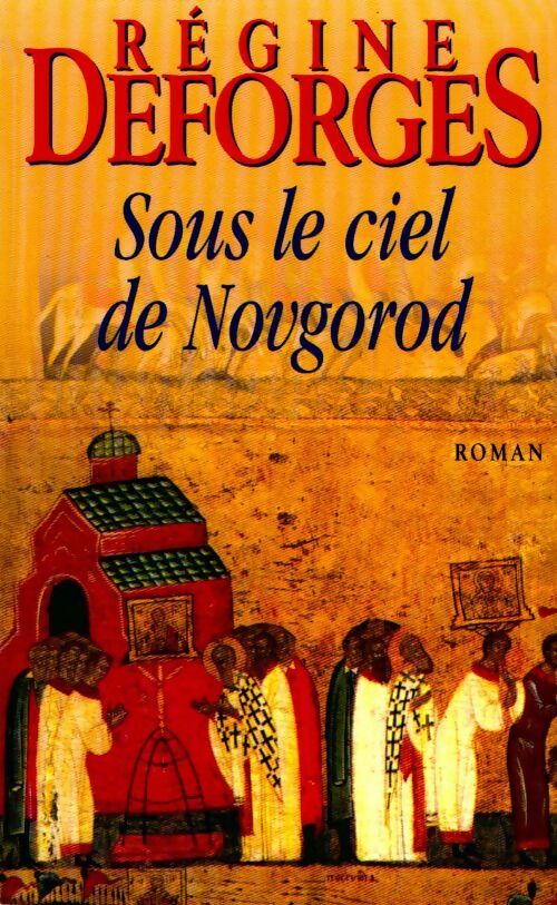 Livrenpoche : Sous le ciel de Novgorod - Régine Deforges - Livre