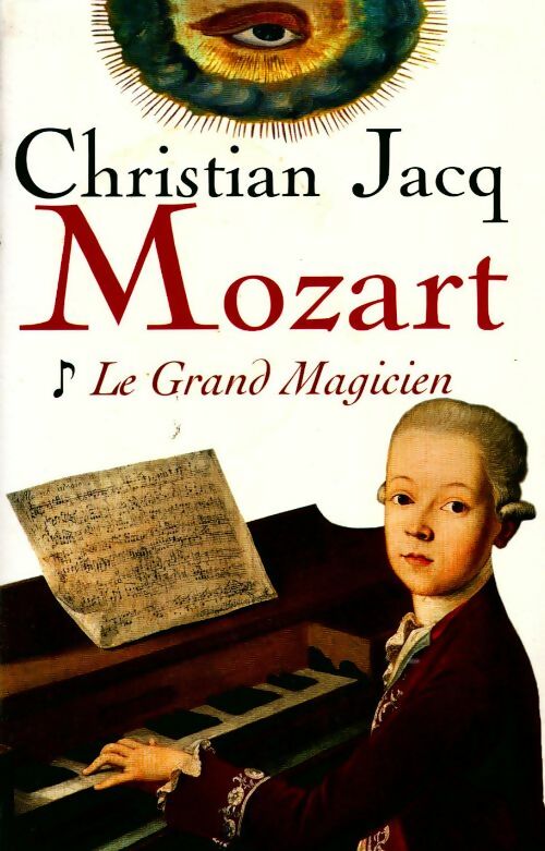 Livrenpoche : Mozart Tome I : Le grand magicien - Christian Jacq - Livre