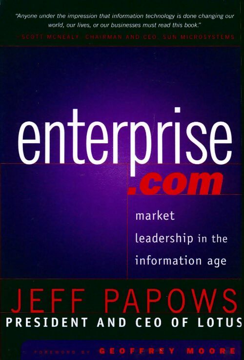 Livrenpoche : Enterprise.com. Market leadership in the information age - Jeff Papows - Livre