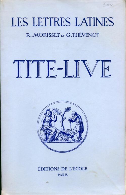Tite-Live - R. Morisset ; G. Thévenot -  Les lettres latines - Livre