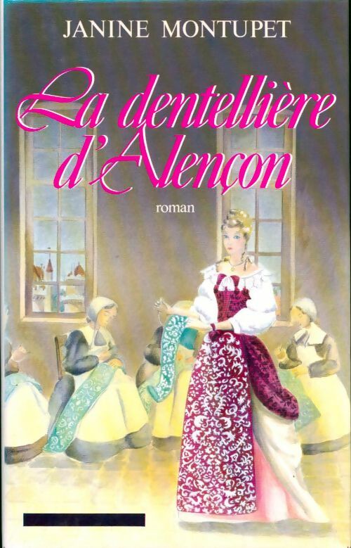 Livrenpoche : La dentellière d'Alençon - Janine Montupet - Livre