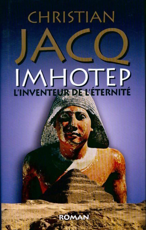 Livrenpoche : Imhotep. L'inventeur de l'éternité - Christian Jacq - Livre