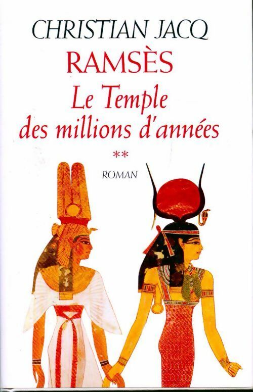 Ramsès Tome II : Le temple des millions d'années - Christian Jacq -  Le Grand Livre du Mois GF - Livre