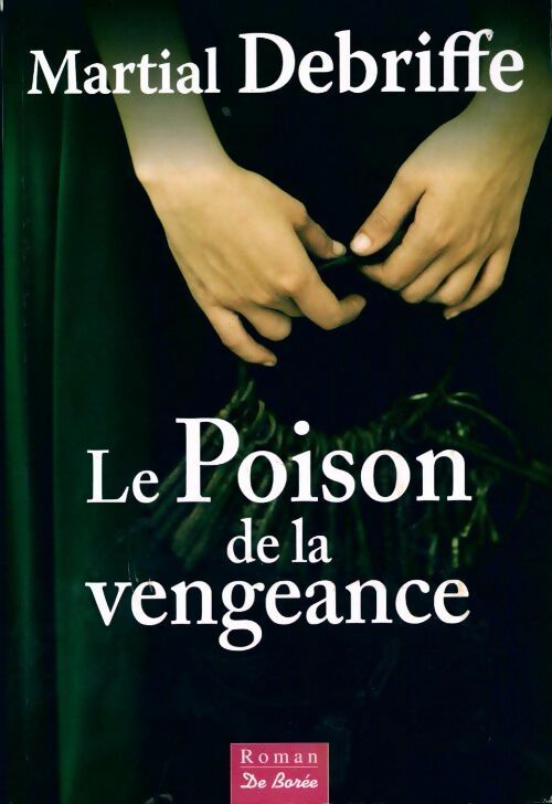 Le poison de la vengeance - Martial Debriffe - Livre