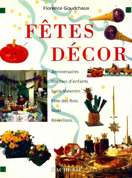 Livrenpoche : Fêtes décor - Florence Goudchaux - Livre