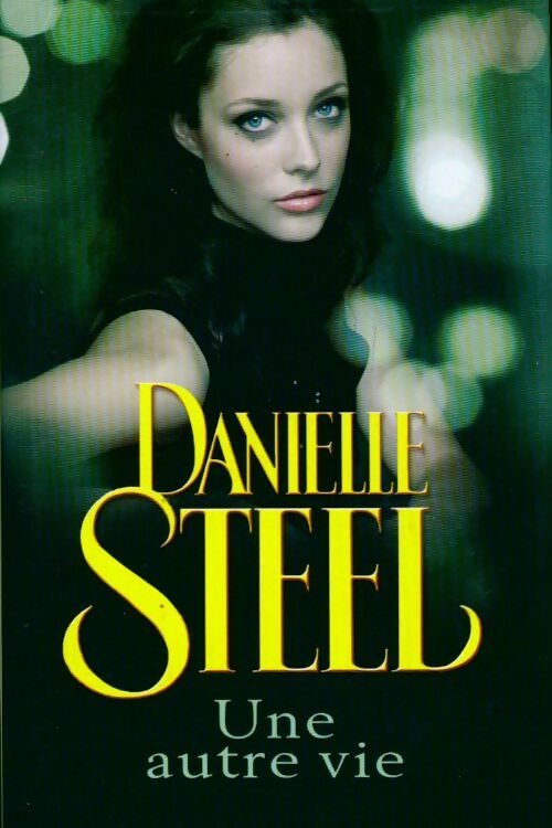 Une autre vie - Danielle Steel -  France Loisirs GF - Livre