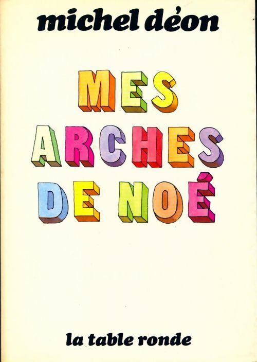 Livrenpoche : Mes arches de Noé - Michel Déon - Livre