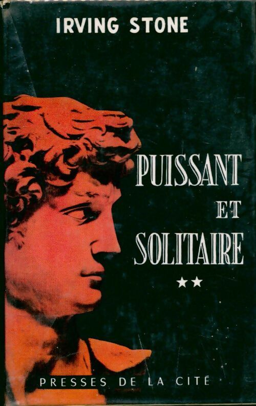 Livrenpoche : Puissant et solitaire Tome II - Irving Stone - Livre