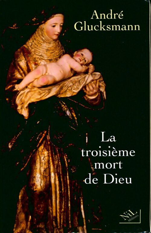 Livrenpoche : La troisième mort de Dieu - André Glucksmann - Livre