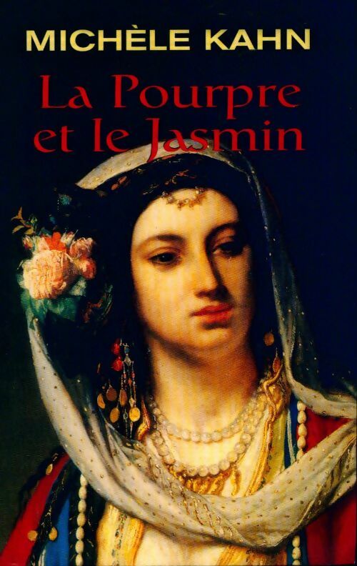 Livrenpoche : Le Pourpre et le Jasmin - Michèle Kahn - Livre