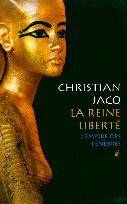 Livrenpoche : La Reine liberté Tome I : L'empire des ténèbres - Christian Jacq - Livre