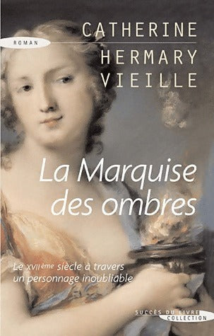 Livrenpoche : La marquise des ombres - Catherine Hermary-Vieille - Livre