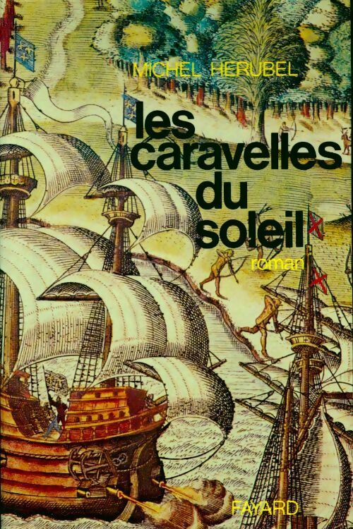 Livrenpoche : Les caravelles du soleil - Michel Hérubel - Livre