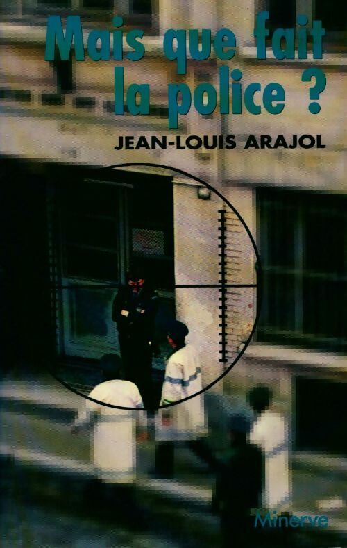 Livrenpoche : Mais que fait la police ? - Jean-Louis Aradol - Livre
