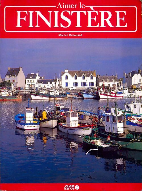 Livrenpoche : Aimer le Finistère - Michel Renouard - Livre