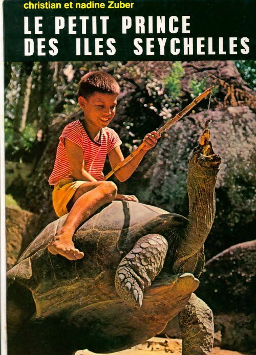 Livrenpoche : Le petit prince des iles Seychelles - Christian Zuber - Livre