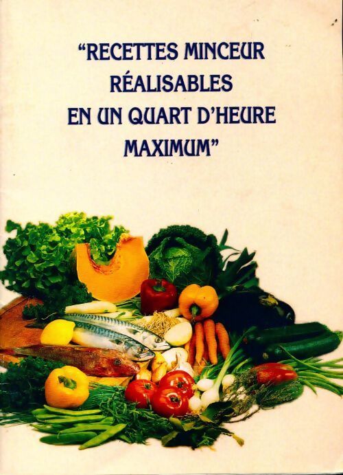 Livrenpoche : Recettes minceur réalisables en un quart d'heure maximum - Inconnu - Livre