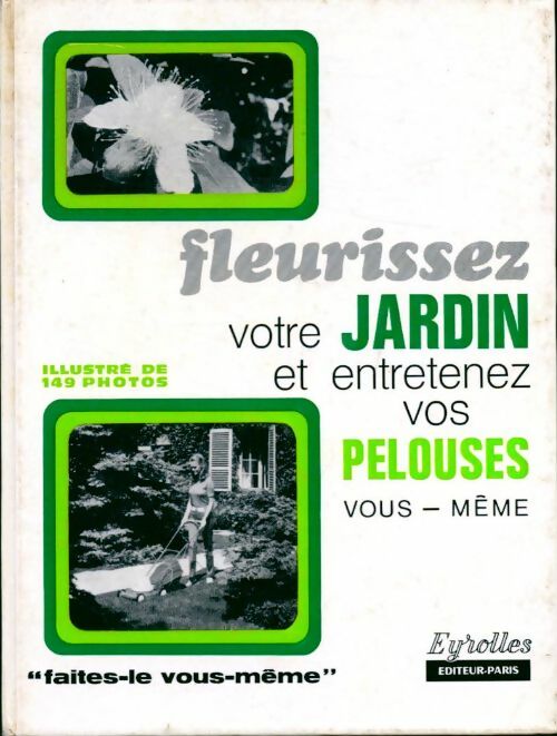 Livrenpoche : Fleurissez votre jardin et entretenez vos pelouses vous même - Pierre Auguste - Livre