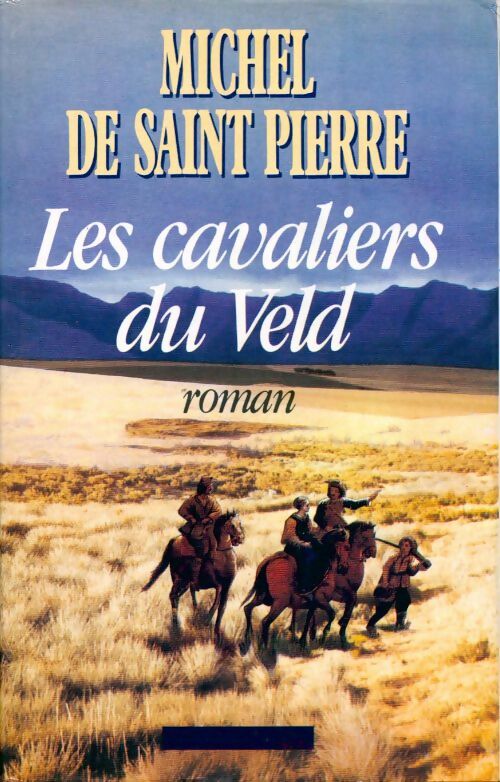 Les cavaliers du Veld - De Saint-Pierre-M -  Le Grand Livre du Mois GF - Livre