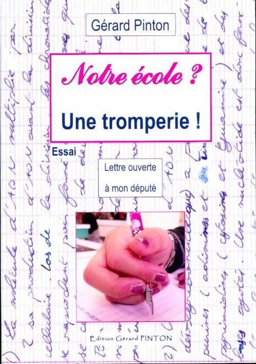 Livrenpoche : Notre école ? une tromperie ! Lettre ouverte à mon député - Gérard Pinton - Livre