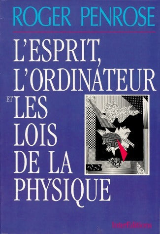 L'esprit, l'ordinateur et les lois de la physique - Roger Penrose - Livre