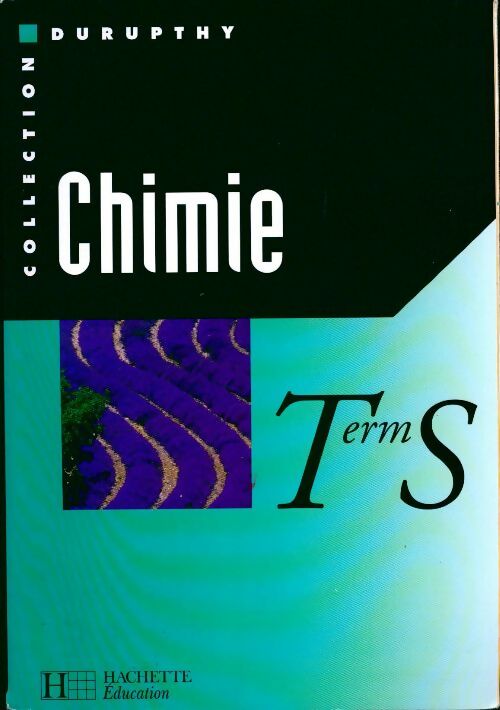 Chimie Terminale S - André Durupthy -  Collection Durupthy - Livre