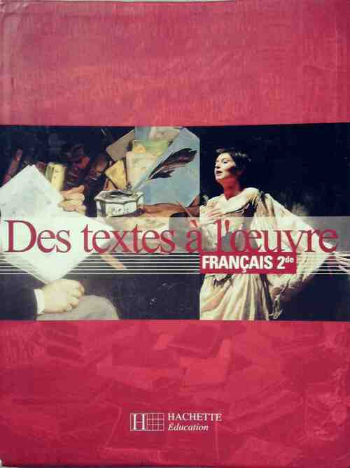 Livrenpoche : Des textes à l'oeuvre, français seconde - Romain Lancrey-Javal - Livre