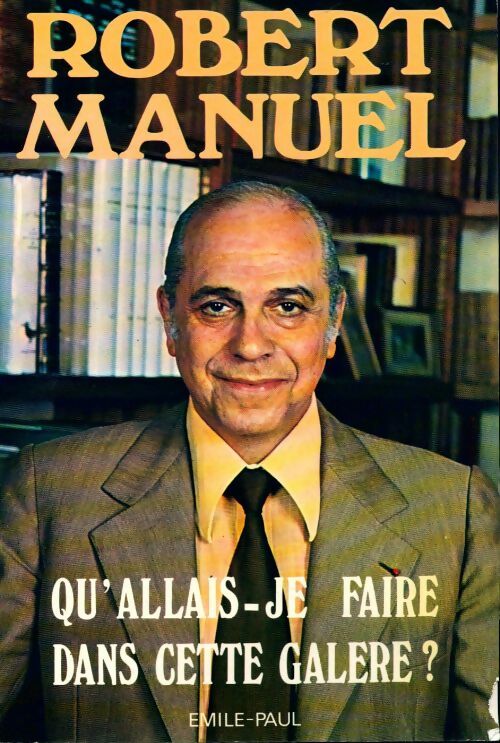 Livrenpoche : Qu'allais-je faire dans cette galère ? - Robert Manuel - Livre