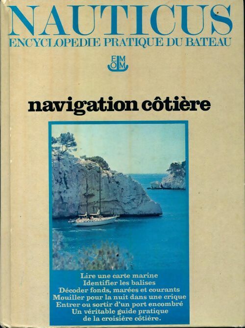 Livrenpoche : Encyclopédie pratique du bateau Tome VI : Navigation côtière - Gérard Borg - Livre