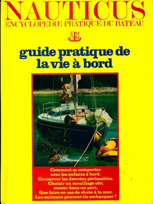 Encyclopédie pratique du bateau Tome IV : Guide pratique de la vie à bord - Gérard Borg -  Nauticus - Livre