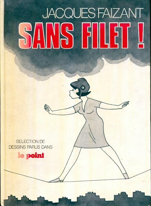 Livrenpoche : Sans filet ! - Jacques Faizant - Livre
