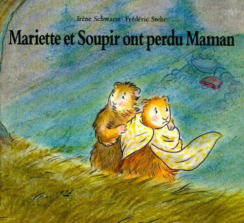 Livrenpoche : Mariette et Soupir ont perdu maman - Irène Schwartz - Livre