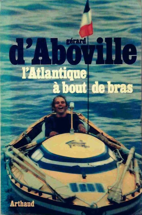 Livrenpoche : L'atlantique à bout de bras - Gérard D'Aboville - Livre