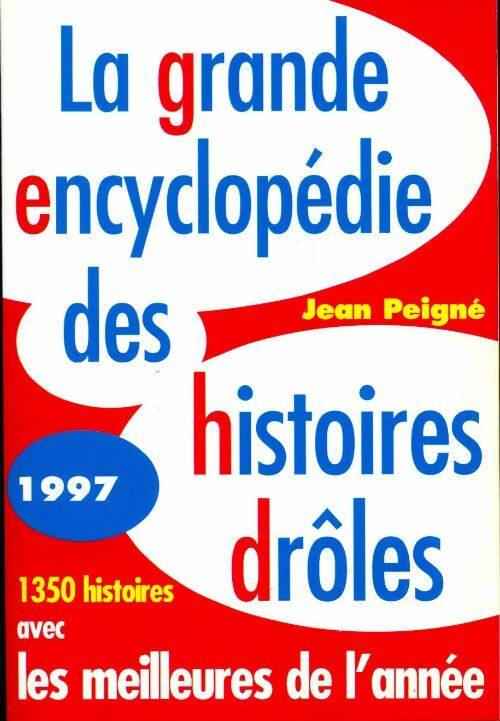 Livrenpoche : La grande encyclopédie des histoires drôles 1997 - Jean Peigné - Livre