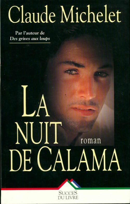 La nuit de Calama - Claude Michelet -  Succès du livre - Livre