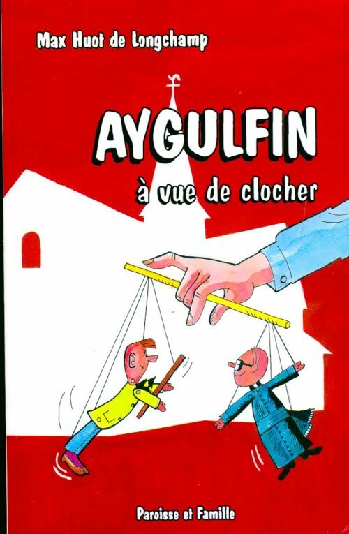 Livrenpoche : Aygulfin à vue de clocher - Max Huot de Longchamps - Livre